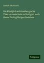 Gottlob Adolf Rueff: Die Königlich württembergische Thier-Arzneischule zu Stuttgart nach ihrem fünfzigjährigen Bestehen, Buch