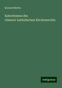 Konrad Martin: Katechismus des römisch-katholischen Kirchenrechts, Buch