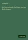 Oscar Testut: Die Internationale. Ihr Wesen und ihre Bestrebungen, Buch