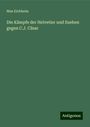 Max Eichheim: Die Kämpfe der Helvetier und Sueben gegen C.J. Cäsar, Buch