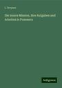 L. Droysen: Die innere Mission, ihre Aufgaben und Arbeiten in Pommern, Buch