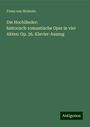 Franz von Holstein: Die Hochländer: historisch-romantische Oper in vier Akten: Op. 36. Klavier-Auszug, Buch