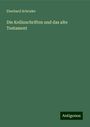 Eberhard Schrader: Die Keilinschriften und das alte Testament, Buch