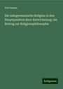 Paul Asmus: Die indogermanische Religion in den Hauptpunkten ihrer Entwickelung: ein Beitrag zur Religionsphilosophie, Buch