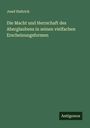 Josef Haltrich: Die Macht und Herrschaft des Aberglaubens in seinen vielfachen Erscheinungsformen, Buch