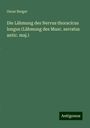 Oscar Berger: Die Lähmung des Nervus thoracicus longus (Lähmung des Musc. serratus antic. maj.), Buch