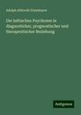 Adolph Albrecht Erlenmeyer: Die luëtischen Psychosen in diagnosticher, prognostischer und therapeutischer Beziehung, Buch