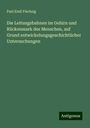 Paul Emil Flechsig: Die Leitungsbahnen im Gehirn und Rückenmark des Menschen, auf Grund entwickelungsgeschichtlicher Untersuchungen, Buch