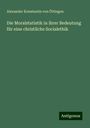 Alexander Konstantin von Öttingen: Die Moralstatistik in ihrer Bedeutung für eine christliche Socialethik, Buch