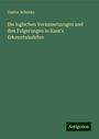 Gustav Schenke: Die logischen Voraussetzungen und ihre Folgerungen in Kant's Erkenntnisslehre, Buch