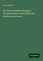 Josef Haltrich: Die Macht und Herrschaft des Aberglaubens in seinen vielfachen Erscheinungsformen, Buch