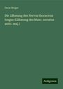 Oscar Berger: Die Lähmung des Nervus thoracicus longus (Lähmung des Musc. serratus antic. maj.), Buch