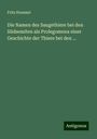 Fritz Hommel: Die Namen des Saugethiere bei den Südsemiten als Prolegomena einer Geschichte der Thiere bei den ..., Buch