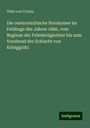 Thilo Von Trotha: Die oesterreichische Nordarmee im Feldzuge des Jahres 1866, vom Beginne der Feindseligkeiten bis zum Vorabend der Schlacht von Königgrätz, Buch