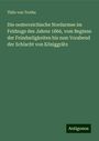 Thilo Von Trotha: Die oesterreichische Nordarmee im Feldzuge des Jahres 1866, vom Beginne der Feindseligkeiten bis zum Vorabend der Schlacht von Königgrätz, Buch