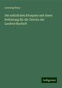 Ludewig Meyn: Die natürlichen Phospate und deren Bedeutung für die Zwecke der Landwirthschaft, Buch