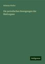 Wilhelm Pfeffer: Die periodischen Bewegungen der Blattorgane, Buch