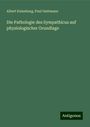 Albert Eulenburg: Die Pathologie des Sympathicus auf physiologischer Grundlage, Buch