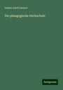 Gustav Adolf Lindner: Die pädagogische Hochschule, Buch