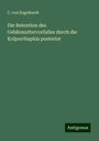 C. von Engelhardt: Die Retention des Gebärmuttervorfalles durch die Kolporrhaphia posterior, Buch