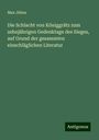 Max Jähns: Die Schlacht von Königgrätz zum zehnjährigen Gedenktage des Sieges, auf Grund der gesammten einschläglichen Literatur, Buch