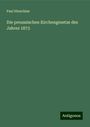 Paul Hinschius: Die preussischen Kirchengesetze des Jahres 1873, Buch