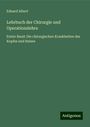 Eduard Albert: Lehrbuch der Chirurgie und Operationslehre, Buch