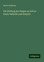 Benno Erdmann: Die Stellung des Dinges an sich in Kants Ästhetik und Analytic, Buch