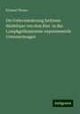 Richard Thoma: Die Ueberwanderung farbloser Blutkörper von dem Blut- in das Lymphgefässsystem: experimentelle Untersuchungen, Buch