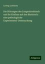 Ludwig Lichtheim: Die Störungen des Lungenkreislaufs und ihr Einfluss auf den Blutdruck: eine pathologische Experimental-Untersuchung, Buch