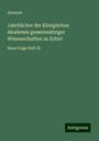 Anonym: Jahrbücher der Königlichen Akademie gemeinnütziger Wissenschaften zu Erfurt, Buch