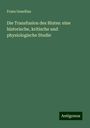 Franz Gesellius: Die Transfusion des Blutes: eine historische, kritische und physiologische Studie, Buch