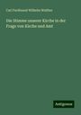 Carl Ferdinand Wilhelm Walther: Die Stimme unserer Kirche in der Frage von Kirche und Amt, Buch