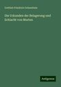 Gottlieb Friedrich Ochsenbein: Die Urkunden der Belagerung und Schlacht von Murten, Buch