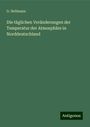 G. Hellmann: Die täglichen Veränderungen der Temperatur der Atmosphäre in Norddeutschland, Buch