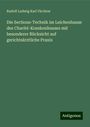 Rudolf Ludwig Karl Virchow: Die Sections-Technik im Leichenhause des Charité-Krankenhauses mit besonderer Rücksicht auf gerichtsärztliche Praxis, Buch