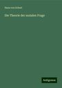 Hans Von Scheel: Die Theorie der sozialen Frage, Buch