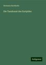 Hermann Buchholtz: Die Tanzkunst des Euripides, Buch