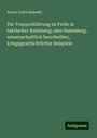 Anton Costa Rossetti: Die Truppenführung im Felde in taktischer Beziehung; eine Sammlung, wissenschaftlich beurtheilter, kriegsgeschichtlicher Beispiele, Buch