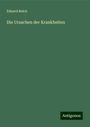 Eduard Reich: Die Ursachen der Krankheiten, Buch