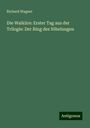 Richard Wagner: Die Walküre: Erster Tag aus der Trilogie: Der Ring des Nibelungen, Buch