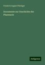 Friedrich August Flückiger: Documente zur Geschichte der Pharmacie, Buch