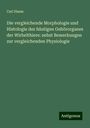 Carl Hasse: Die vergleichende Morphologie und Histologie des häutigen Gehörorganes der Wirbelthiere: nebst Bemerkungen zur vergleichenden Physiologie, Buch