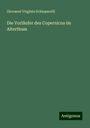 Giovanni Virginio Schiaparelli: Die Vorläufer des Copernicus im Alterthum, Buch