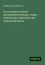 Philipp Karl Ludwig Zorn: Die wichtigsten neueren Kirchenstaatsrechtlichen Gesetze Deutschlands, Oesterreichs, der Schweiz und Italiens, Buch