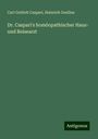 Carl Gottlob Caspari: Dr. Caspari's homöopathischer Haus- und Reisearzt, Buch