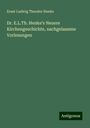 Ernst Ludwig Theodor Henke: Dr. E.L.Th. Henke's Neuere Kirchengeschichte, nachgelassene Vorlesungen, Buch