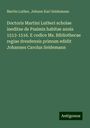 Martin Luther: Doctoris Martini Lutheri scholae ineditae de Psalmis habitae annis 1513-1516. E codice Ms. Bibliothecae regiae dresdensis primum edidit Johannes Carolus Seidemann, Buch