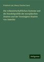 Friedrich List: Die volkswirtschaftlichen Systeme und die Handelspolitik der europäischen Staaten und der Vereinigten Staaten von Amerika, Buch