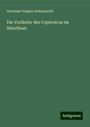 Giovanni Virginio Schiaparelli: Die Vorläufer des Copernicus im Alterthum, Buch